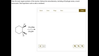 Draw the main organic products of the reaction Indicate the stereochemistry including all hydrogen [upl. by Kauppi]