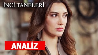 İnci Taneleri Analiz ve İnceleme  10 Bölüm [upl. by Norri]