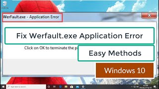 Fix Werfaultexe Application Error [upl. by Nnaitsirhc]