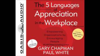 quotThe 5 Languages of Appreciation in the Workplacequot by Gary Chapman amp Paul White [upl. by Einnov34]