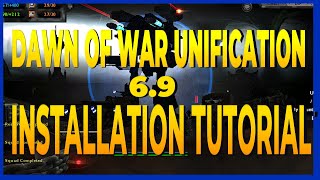 DAWN OF WAR UNIFICATION v 69  INSTALLATION TUTORIAL [upl. by Gail]