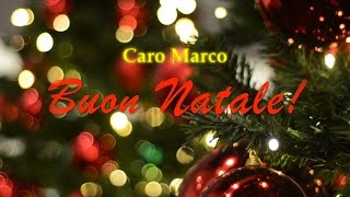 Caro Marco Buon Natale Auguri speciali solo per te [upl. by Margery655]