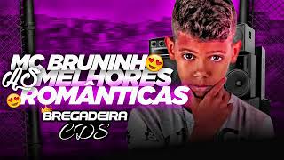 MC BRUNINHO Ã€S MELHORES MÃšSICAS ROMÃ‚NTICAS DE 2022 CD ATUALIZADO [upl. by Biddie]