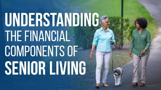 Understanding the Financial Components of Senior Living [upl. by Morrell]