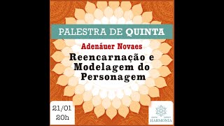 Palestra Reencarnação e Modelagem do Personagem Com Adenáuer Novaes [upl. by Japha172]