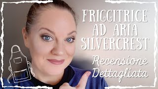 FRIGGITRICE AD ARIA SILVERCREST RECENSIONE DETTAGLIATA [upl. by Rexana232]