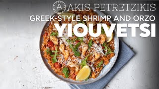 GreekStyle Shrimp and Orzo  Yiouvetsi  Akis Petretzikis [upl. by Ennaxor]