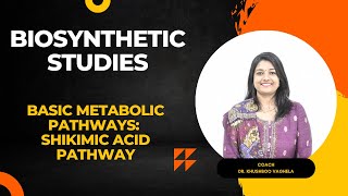 Biosynthetic Pathways and Shikimic acid Pathway by Dr Khushboo VaghelaProfessorPharmacognosy [upl. by Monie]