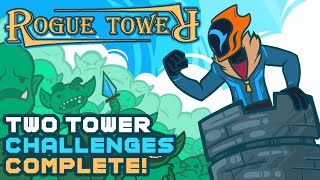 Two Tower Challenges Complete  Rogue Tower [upl. by Ahsieken]