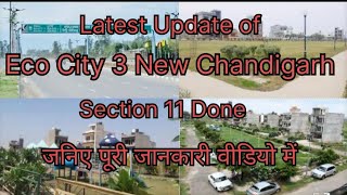 Update On Eco City 3 of New Chandigarh  Section 11 Done in Eco City 3 [upl. by Lah]