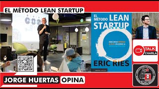 Jorge Huertas Opina sobre el libro quotEL MÉTODO LEAN STARTUPquot de Eric Ries Temp 40  Ep 2 [upl. by Enialb]