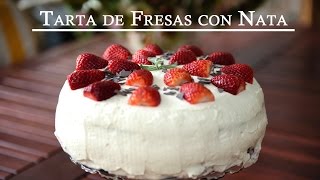 Tarta de Fresas con Nata La mas Facil Elegante y Rica [upl. by Keyes]