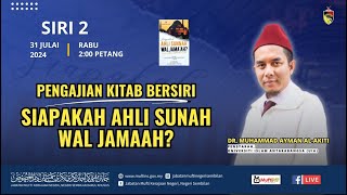 SIRI 2  PENGAJIAN KITAB BERSIRI  SIAPAKAH AHLI SUNAH WAL JAMAAH [upl. by Eserahc944]