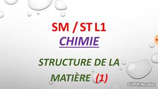 Cour chimie smst quot structure de la matière quot [upl. by Suoirtemed320]