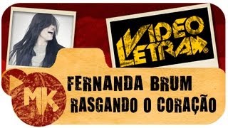 Fernanda Brum  Rasgando o Coração  COM LETRA VideoLETRA® oficial MK Music [upl. by Tomaso425]