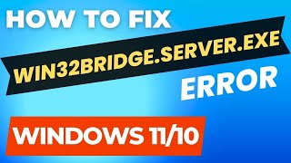 Win32bridge server exe The Incorrect Function Error in Windows 11  10 [upl. by Gilliam461]