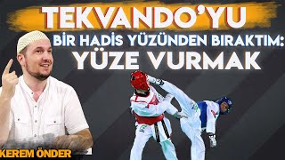 Tekvandoyu bir hadis yüzünden bıraktım Yüze vurmak  Kerem Önder [upl. by Yrelbmik369]