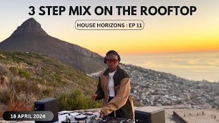 House Horizons EP 11  3 Step Mix on the Rooftop April 2024 [upl. by Ardis632]