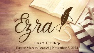 Ezra 9  Cut Deep  November 3 2024 [upl. by Krispin715]