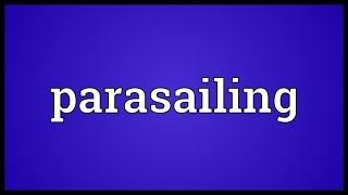 Parasailing Meaning [upl. by Akilat]