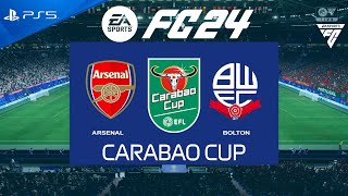 FC 24 Arsenal vs Bolton  Carabao Cup 202425  PS5 [upl. by Jori]