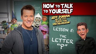 How To Be a Ventriloquist Lesson 5  JEFF DUNHAM [upl. by Hayimas653]