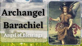 St Barachiel the Archangel  Prayer for Blessings  Goodwill Prayers [upl. by Nylirrehs]