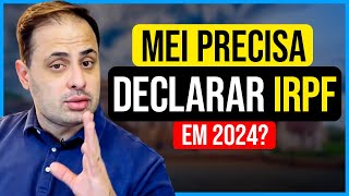 MEI PRECISA DECLARAR IMPOSTO DE RENDA 2024  IRPF 2024 [upl. by Inotna]