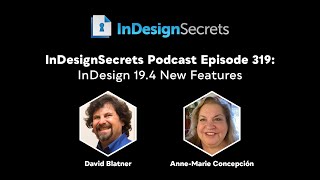 InDesignSecrets  Episode 319 InDesign 194 New Features [upl. by Enilarac]