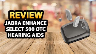 Jabra Enhance Select 500 OTC Hearing Aids ✅ Review [upl. by Kiyohara]