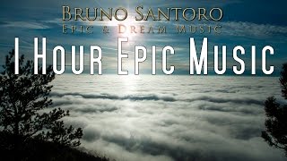 1 Hour Powerful Epic Hits Powerful Emotional Epic and Dream Music by Bruno Santoro [upl. by Leibman]