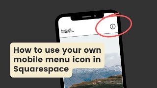 Squarespace Hack Use Your Own Image for Mobile Menu Icon Beginner Tutorial [upl. by Treva]