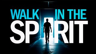 Only A Few Truly Understand What It Means To Walk In The Spirit [upl. by Zimmer]