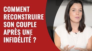 Comment reconstruire son couple après une infidélité [upl. by Eiramrebma828]