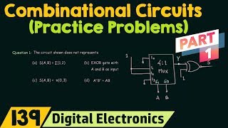 Practice Problems on Combinational Circuits Part 1 [upl. by Ermey]