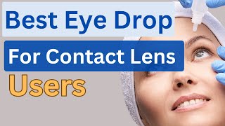 Best Eye Drops For Contacts Wearers  How to use Lubricating Eye drops [upl. by Ehudd]