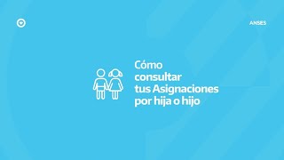 ¿CÓMO CONSULTAR TUS ASIGNACIONES POR HIJA O HIJO [upl. by Atsirk991]