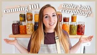 CANNING 101  WATER BATH EVERYTHING CANNING FOR BEGINNERS HOW TO CAN TRADITIONAL FOOD PRESERVATION [upl. by Cirre557]