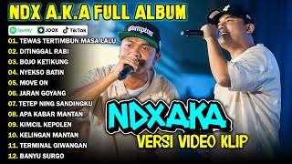 NDX AKA FULL ALBUM TERBARU VIRAL 2024  TEWAS TERTIMBUN MASA LALU DITINGGAL RABI [upl. by Nalac191]