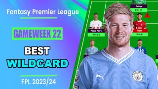 FPL Gameweek 22 BEST WILDCARD TEAM  Fantasy Premier League Tips 202324 [upl. by Jennie183]