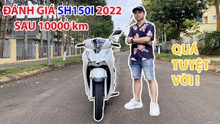 Đánh giá SH 150i 2022 sau 10000 KM sử dụng  Quá tuyệt vời  NguyenNguyenF1 [upl. by Antipus900]