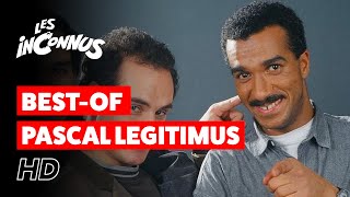 Les Inconnus HD  Le Meilleur de PASCAL LÉGITIMUS [upl. by Carlos]