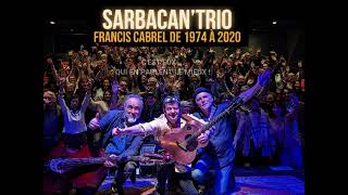 CONCERTSPECTACLE SARBACANTRIO Francis Cabrel de 1974 à 2020 Cest eux qui en parlent le mieux [upl. by Bowne95]