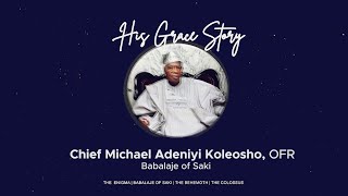 Chief Michael Adeniyi Koleosho  HIS GRACE STORY [upl. by Hinckley]