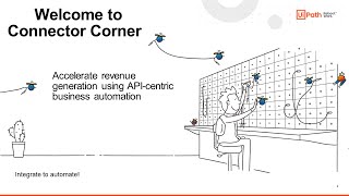 Connector Corner Accelerate revenue generation using UiPath APIcentric business automation [upl. by Yesnel]