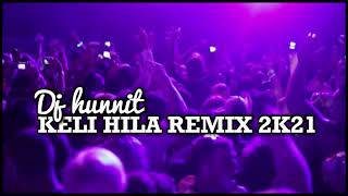 DJ HUNNITKELI HILA REMIX 2K21 [upl. by Tsirc415]