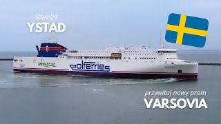 Maiden arrival of the ferry VARSOVIA to Ystad Polferries [upl. by Nnaeed]