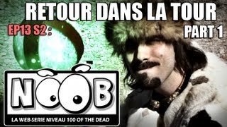 NOOB  S02 ep13  DE RETOUR DANS LA TOUR partie 12 [upl. by Namara]