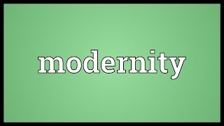 Modernity Meaning [upl. by Malha]