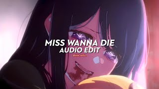 miss wanna die shinitai chan  jubyphonic  edit audio [upl. by Flosi]